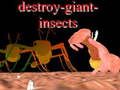 Igra Uništi divovske insekte online
