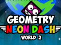 Igra Geometrija: Neon Dash Svijet 2 online Igra Geometrija: Neon Dash Svijet 2 online