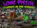 Igra Usamljeni Pistolj: Zombie Na Ulicama online