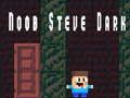 Igra Noob Steve Mračan online