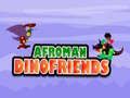 Igra Afroman Dino-prijatelji online