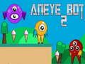 Igra Aneye Bot 2 online