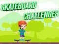 Igra Izazovi na skateboardu online Igra Izazovi na skateboardu online