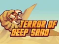 Igra Teror Dubokog Pijeska online Igra Teror Dubokog Pijeska online