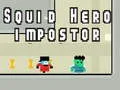 Igra Junak Lignja: Impostor online