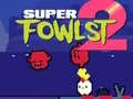 Igra Super Fowlst 2 online
