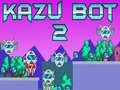 Igra Kazu Bot 2 online