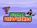 Igra Afroman Dino-prijatelji online