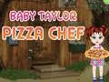 Igra Beba Taylor Pizza Šef online Igra Beba Taylor Pizza Šef online