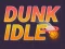 Igra Dunk Idle online