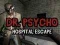 Igra Bijeg iz bolnice Dr. Psycho online