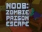 Igra Noob: Bijeg iz Zombija zatvora online