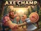 Igra Axe Champion Simulator online
