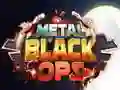 Igra Metalne Crne Operacije online Igra Metalne Crne Operacije online