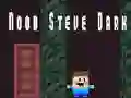 Igra Noob Steve Mračan online Igra Noob Steve Mračan online