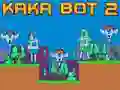 Igra Kaka Bot 2 online Igra Kaka Bot 2 online