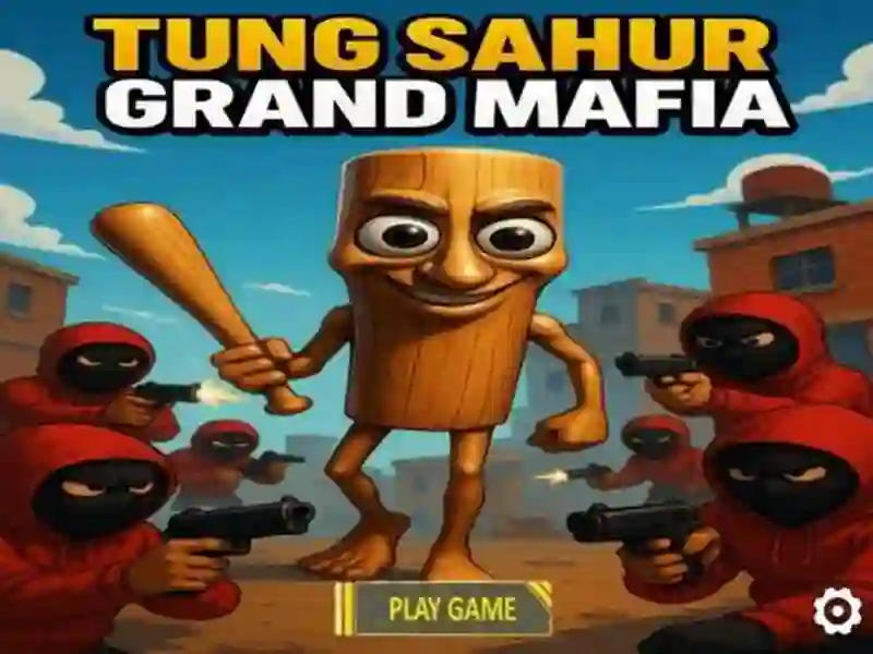 Igra Tung Tung Sahur Grand Mafia online Igra Tung Tung Sahur Grand Mafia online