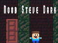 Igra Noob Steve Mračan online